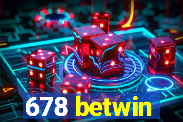 678 betwin